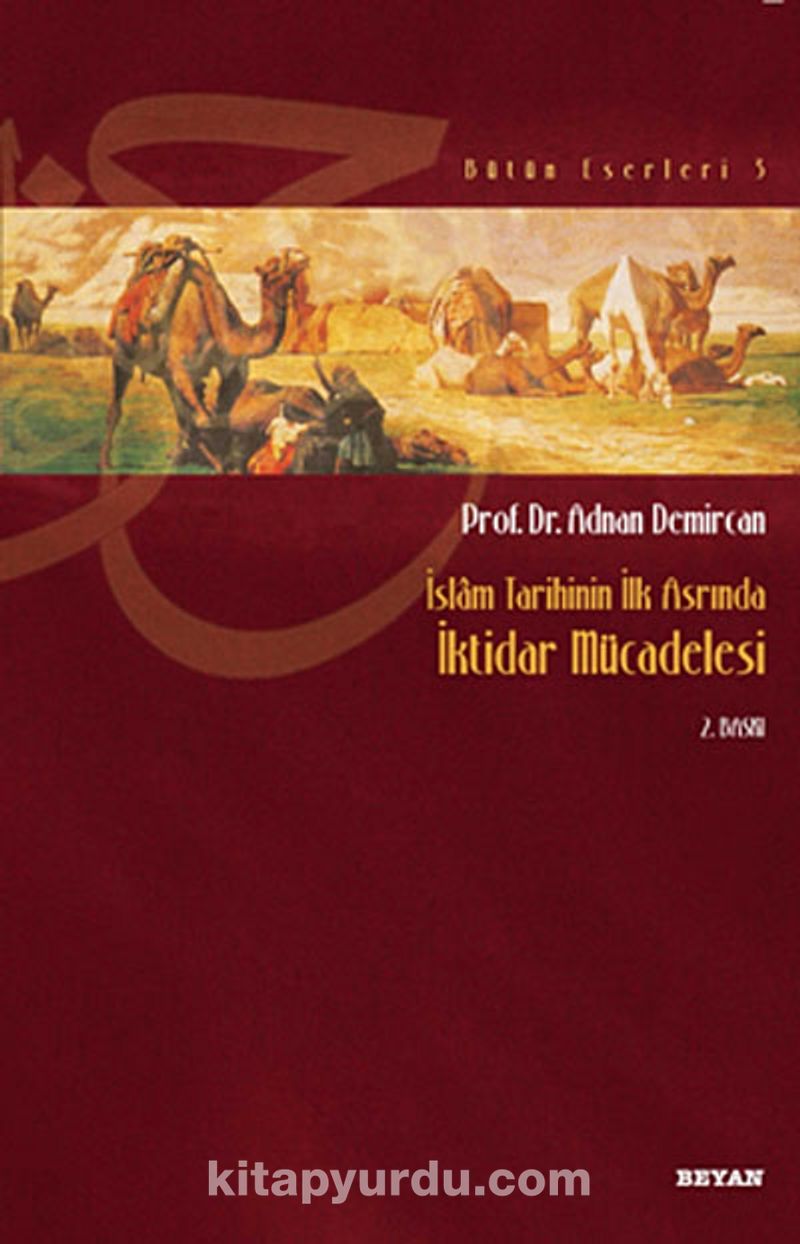 İktidar Mücadelesi / İslam Tarihinin İlk Asrında