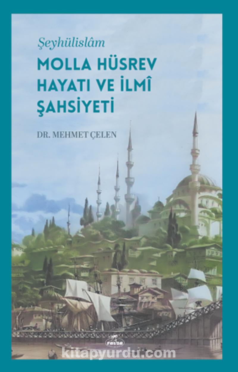 Şeyhülislam Molla Hüsrev Hayatı ve İlmi Şahsiyeti