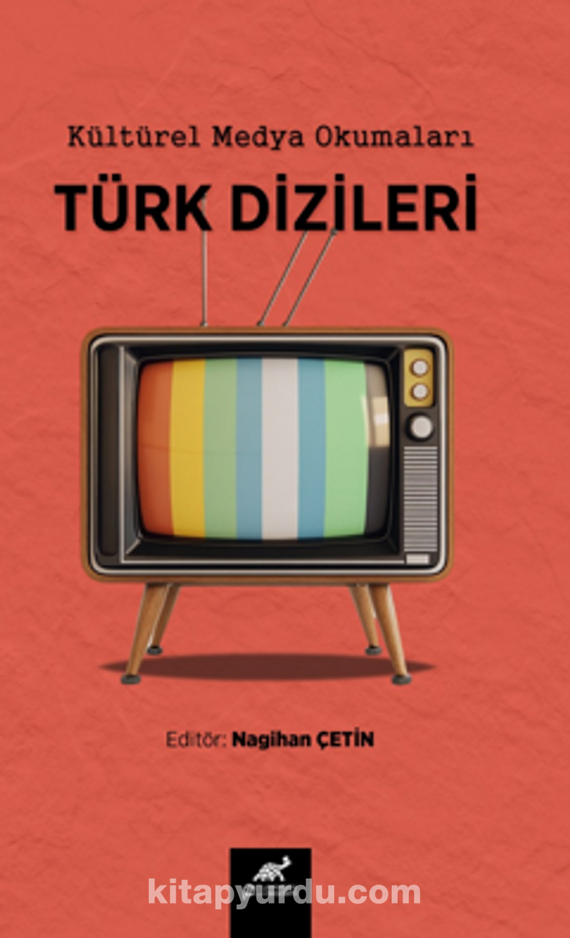 Kültürel Medya Okumaları Türk Dizileri