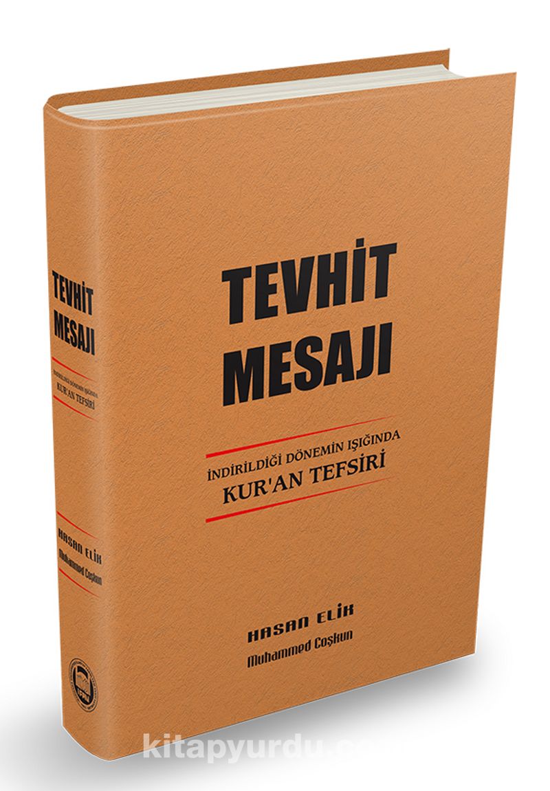 Tevhit Mesajı İndirildiği Dönemin Işığında Kur'an Tefsiri
