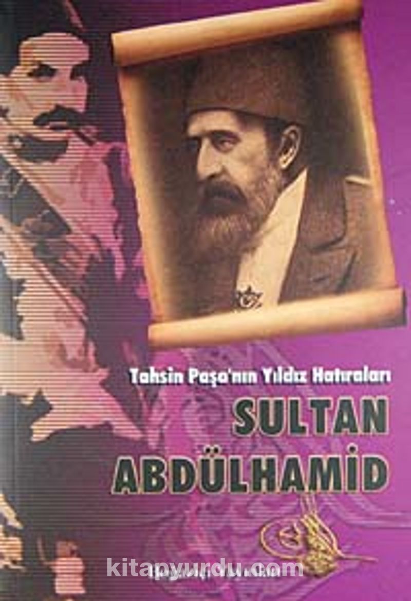 Tahsin Paşa'nın Yıldız Hatıraları / Sultan Abdülhamit