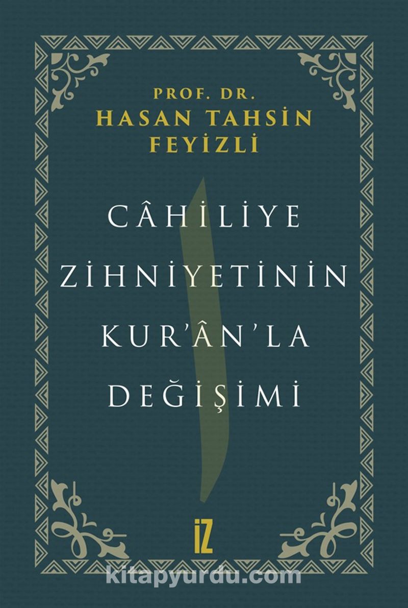 Cahiliye Zihniyetinin Kur'an'la Değişimi