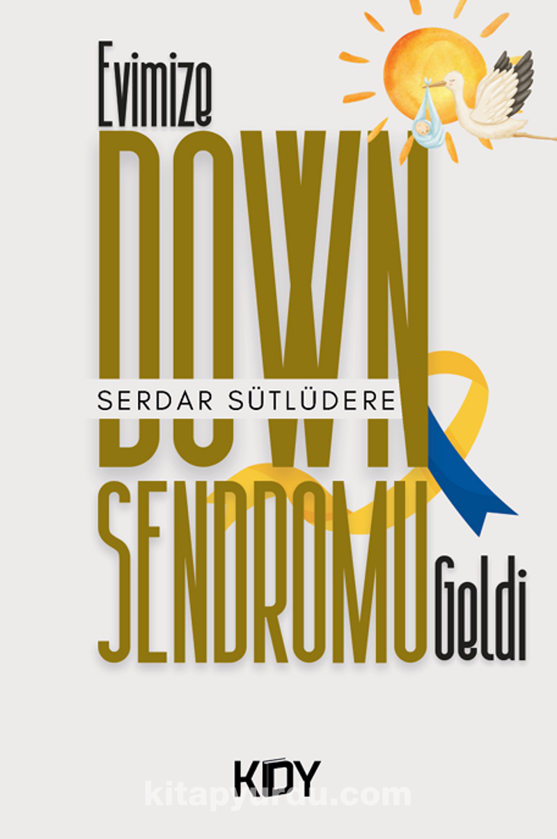 Evimize Down Sendromu Geldi