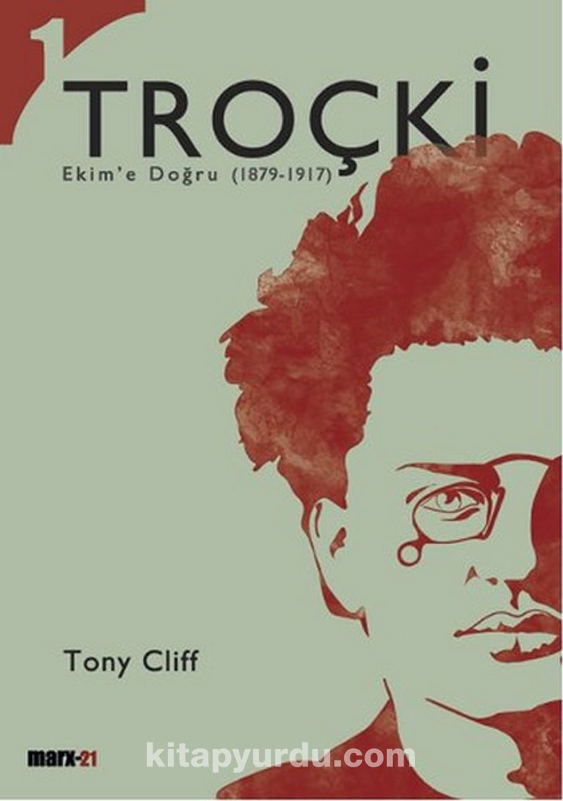 Troçki Cilt 1: Ekim'e Doğru (1879-1917)