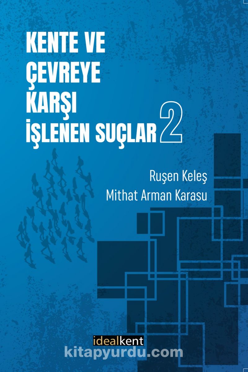 Kente ve Çevreye Karşı İşlenen Suçlar 2
