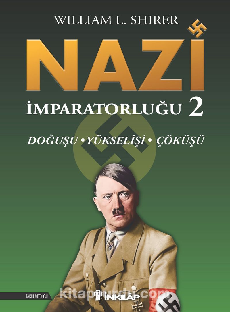 Nazi İmparatorluğu - 2 / Doğuşu - Yükselişi - Çöküşü