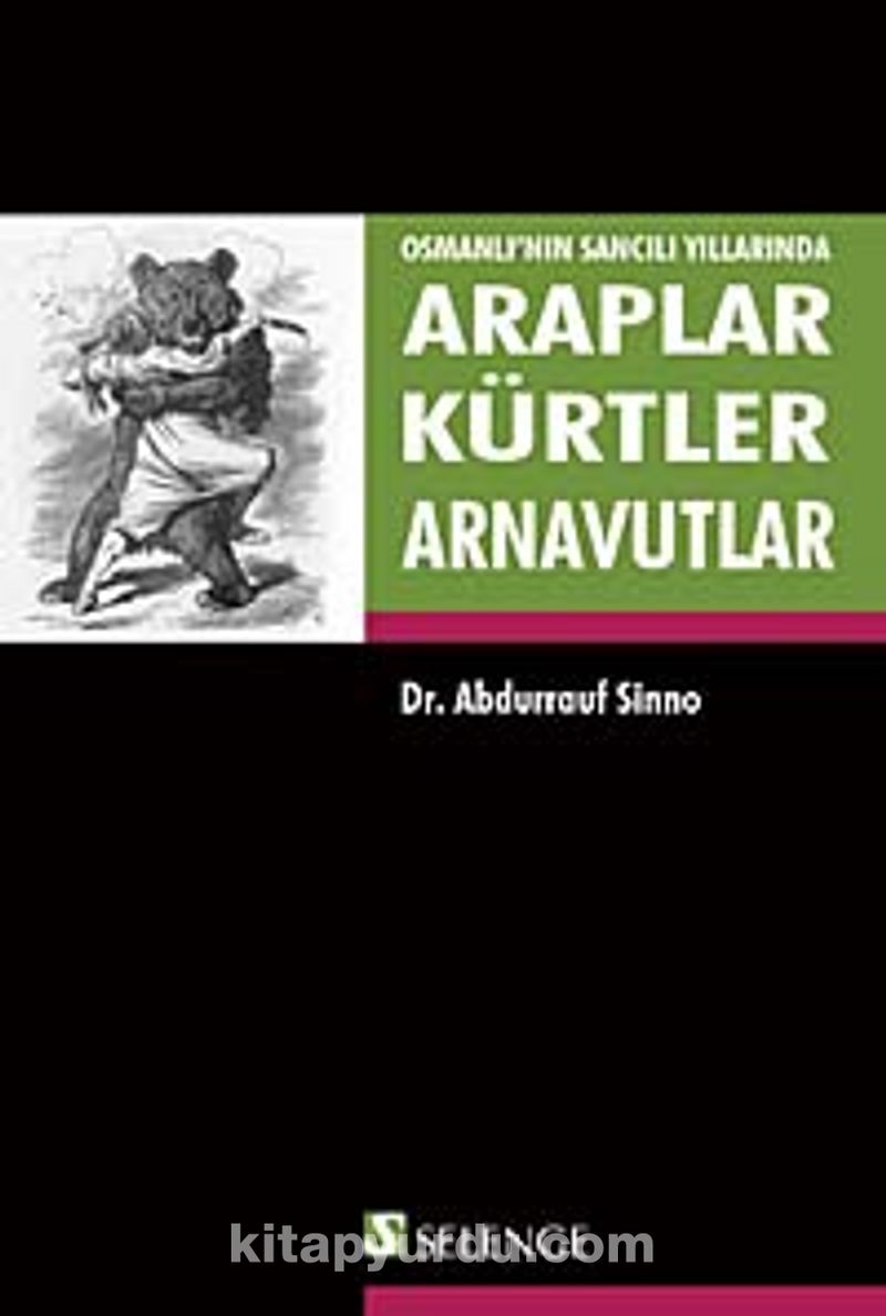 Araplar, Kürtler ve Arnavutlar Osmanlı'nın Sancılı Yıllarında