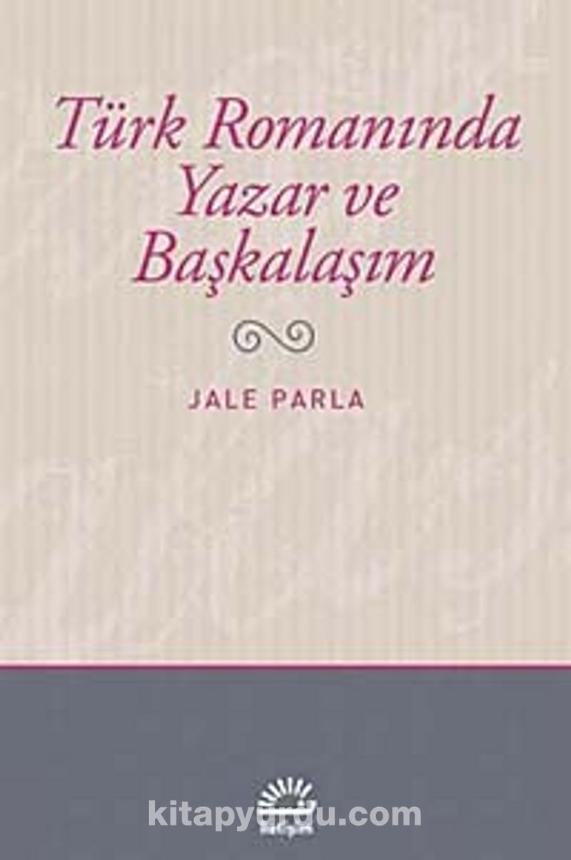 Türk Romanında Yazar ve Başkalaşım