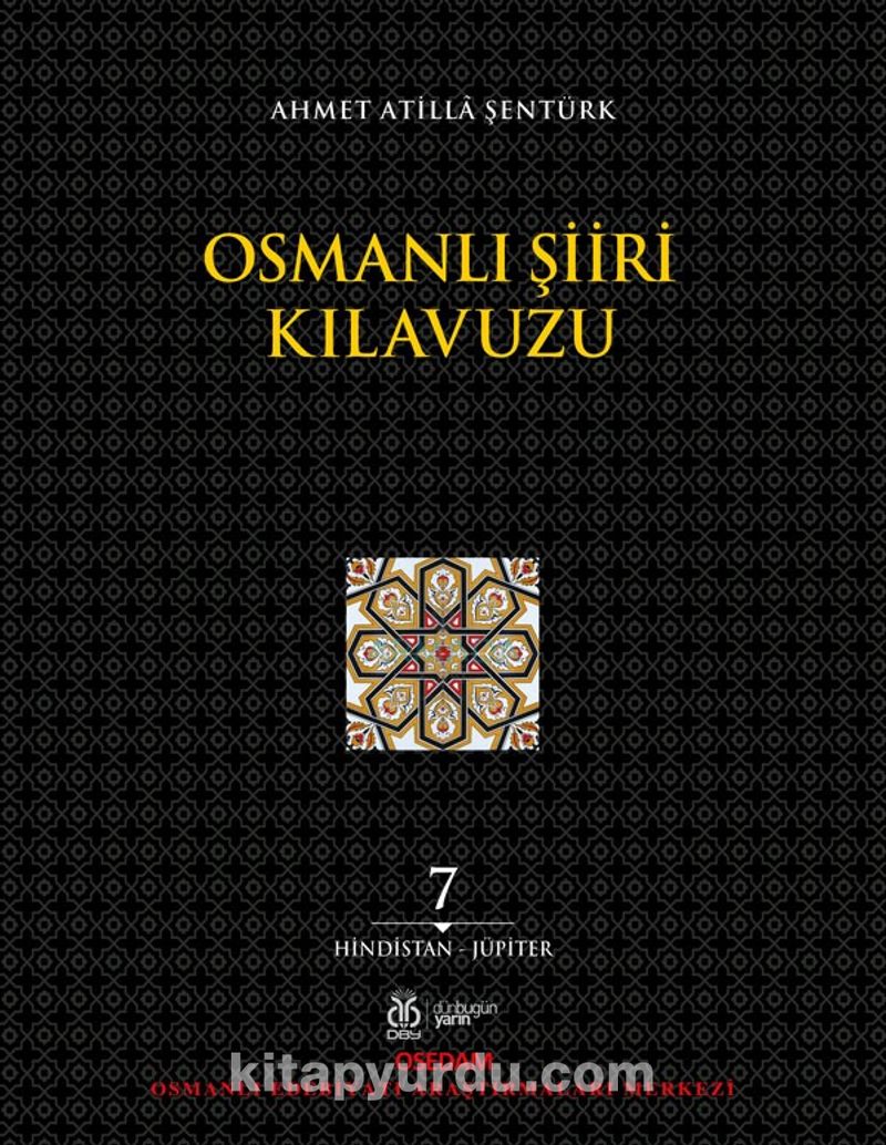 Osmanlı Şiiri Kılavuzu (7. Cilt) (Hindistan - Jüpiter)