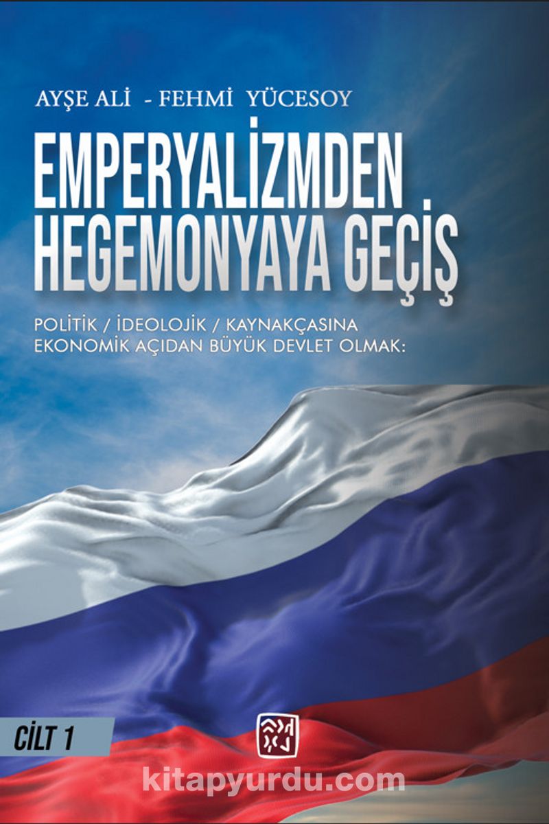 Emperyalizmden Hegemonyaya Geçiş Büyük Devlet Olmak ABD ve Rusya (Cilt 1)