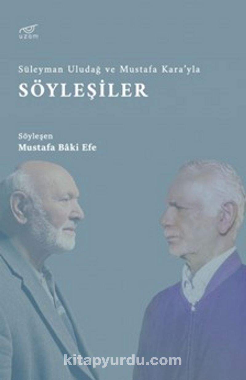 Süleyman Uludağ ve Mustafa Kara'yla Söyleşiler