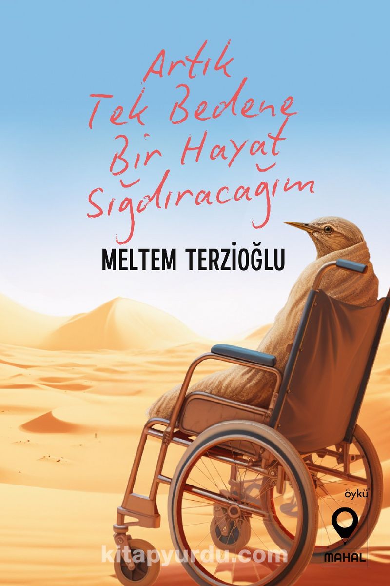 Artık Tek Bedene Bir Hayat Sığdıracağım