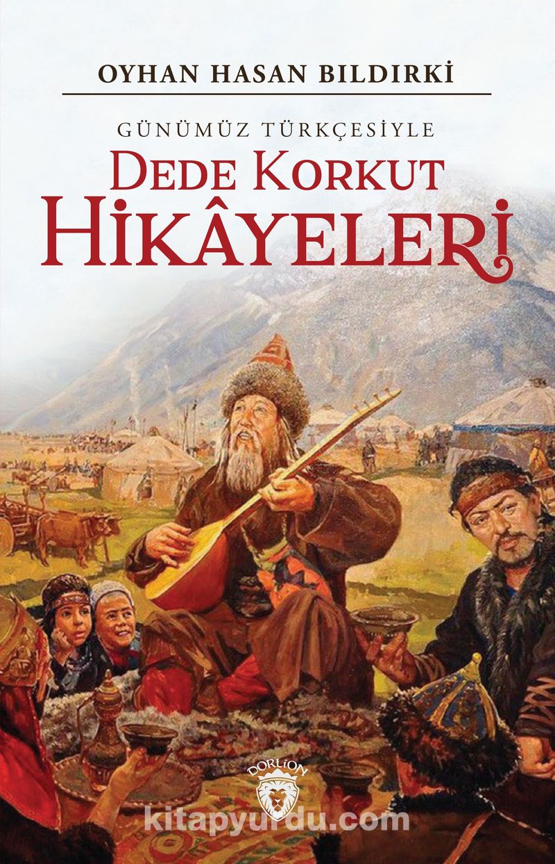 Günümüz Türkçesiyle Dede Korkut Hikayeleri