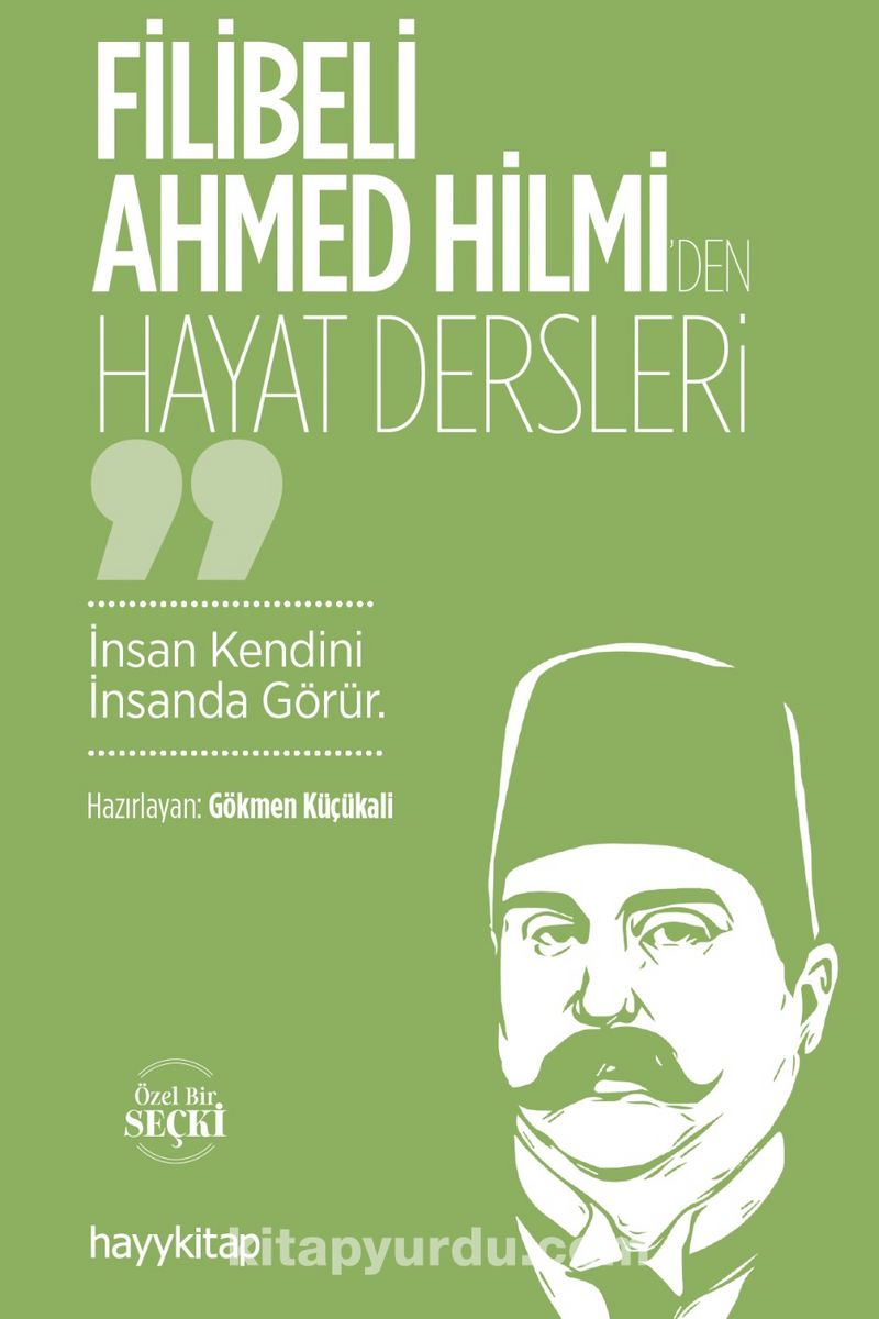 Filibeli Ahmed Hilmi'den Hayat Dersleri