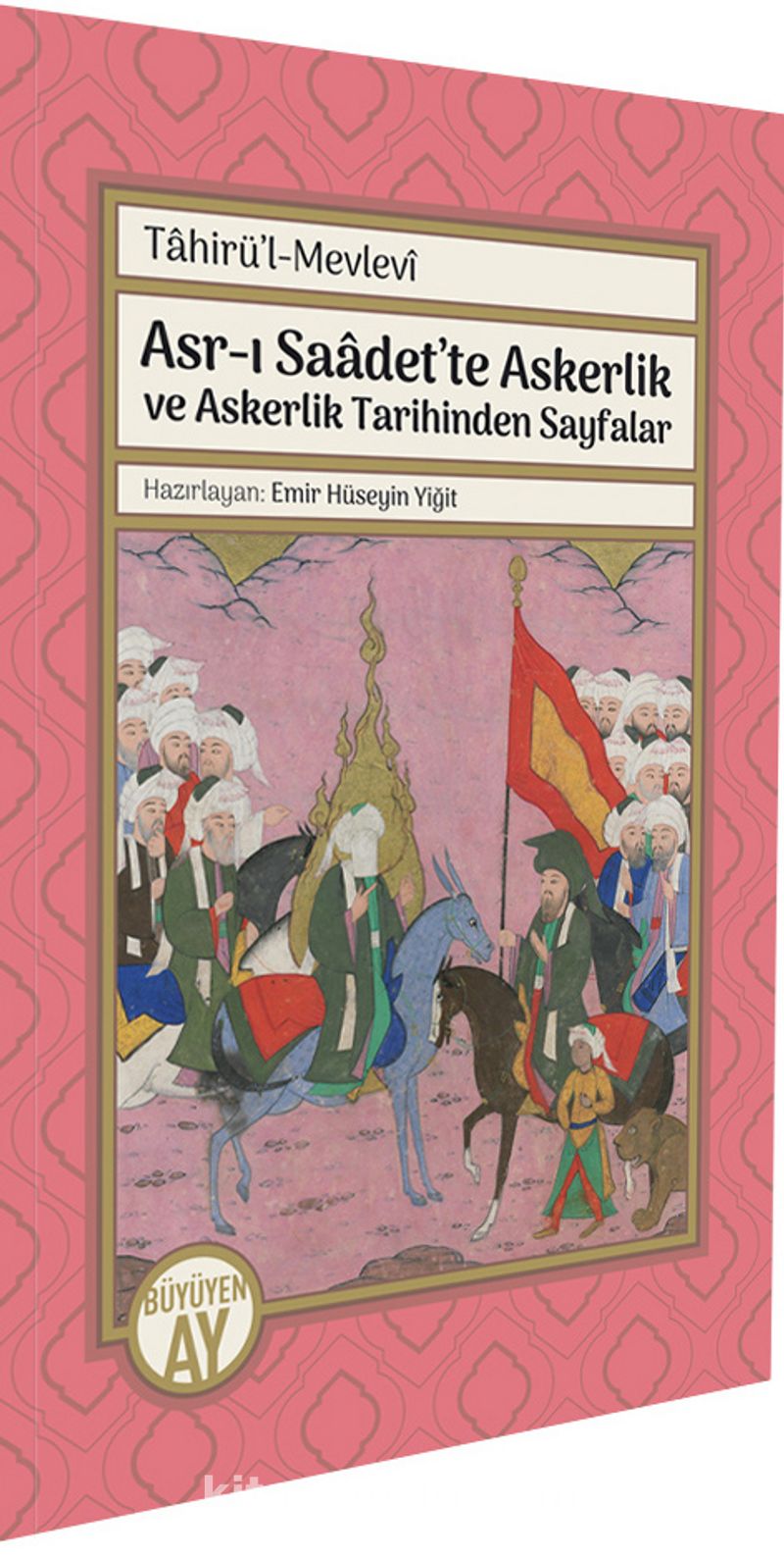Asr-ı Saadet’te Askerlik ve Askerlik Tarihinden Sayfalar