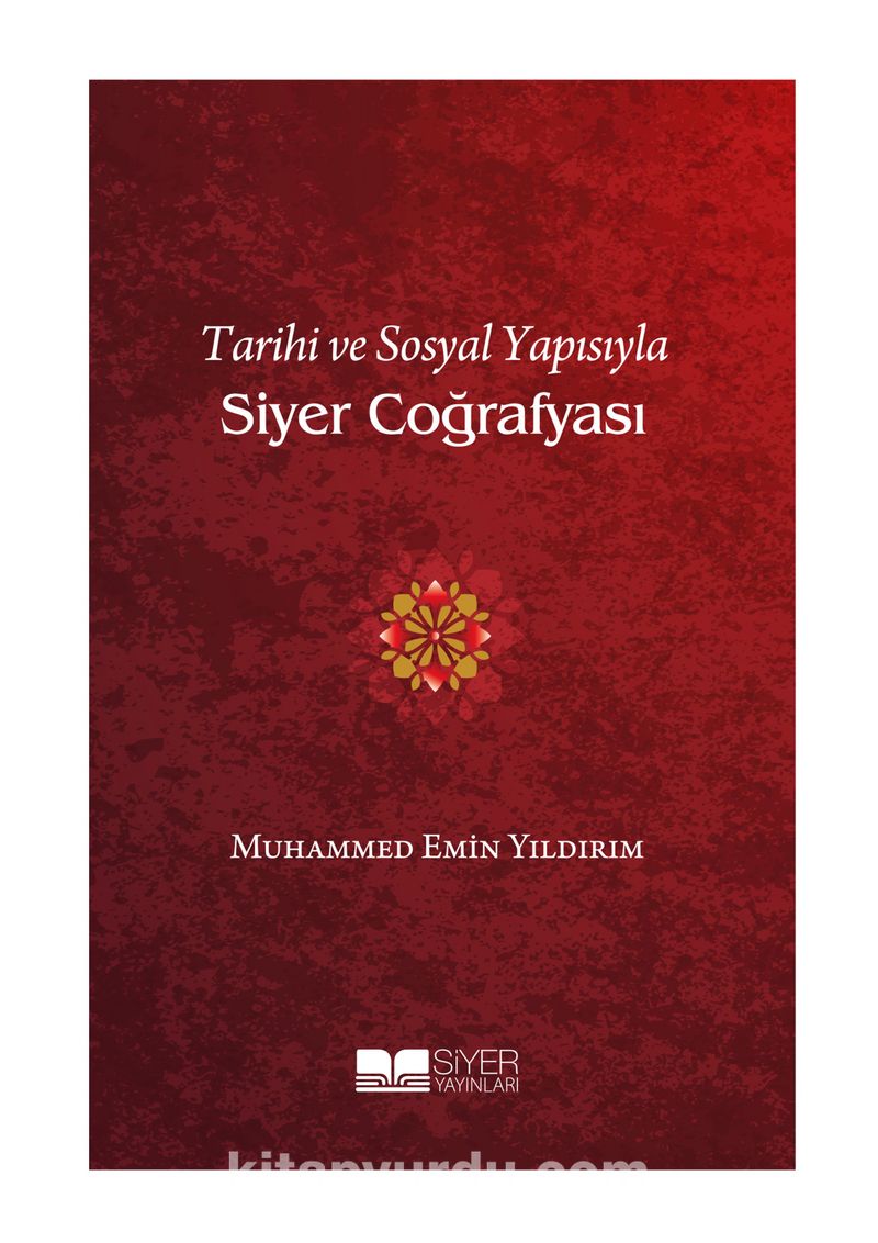 Tarihi ve Sosyal Yapısıyla Siyer Coğrafyası