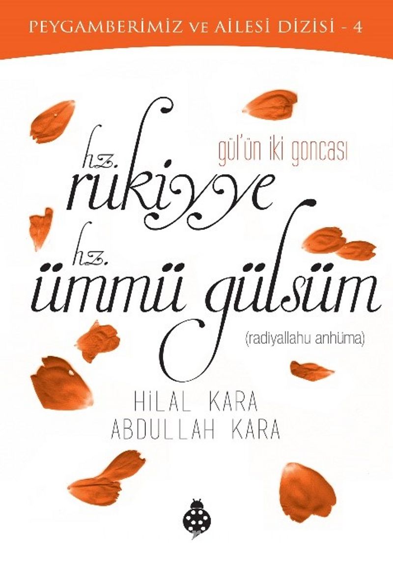Gül'ün İki Goncası  Hz. Rukiyye - Hz. Ümmü Gülsüm