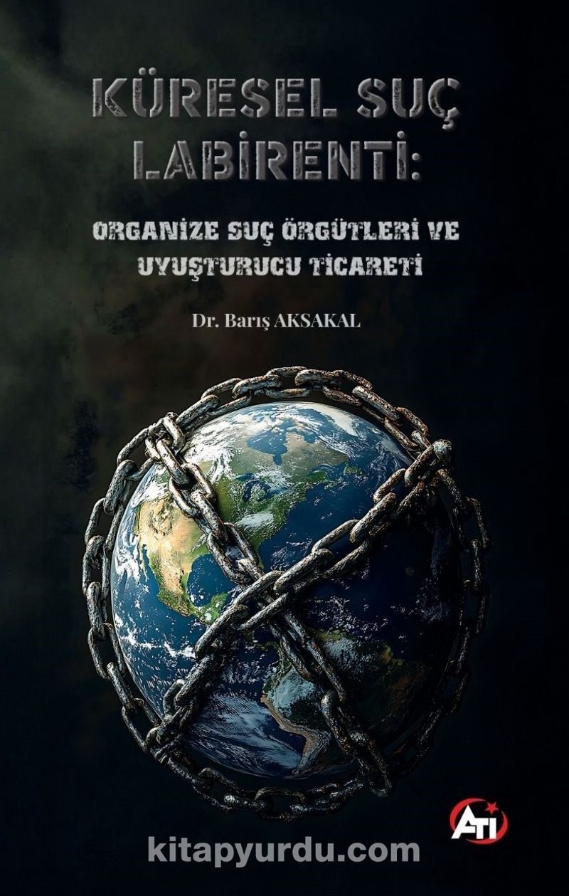 Küresel Suç Labirenti: Organize Suç  Örgütleri ve Uyuşturucu Ticareti