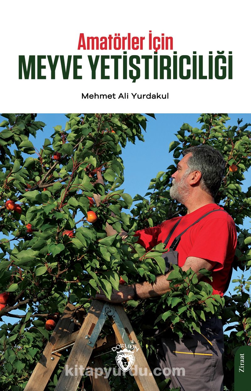 Amatörler İçin Meyve Yetiştiriciliği