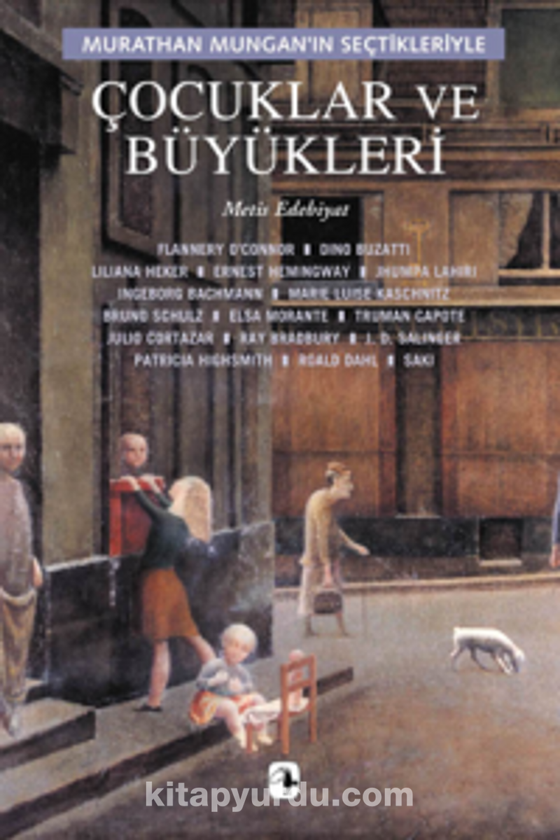 Çocuklar ve Büyükleri/Murathan Mungan'ın Seçtikleriyle