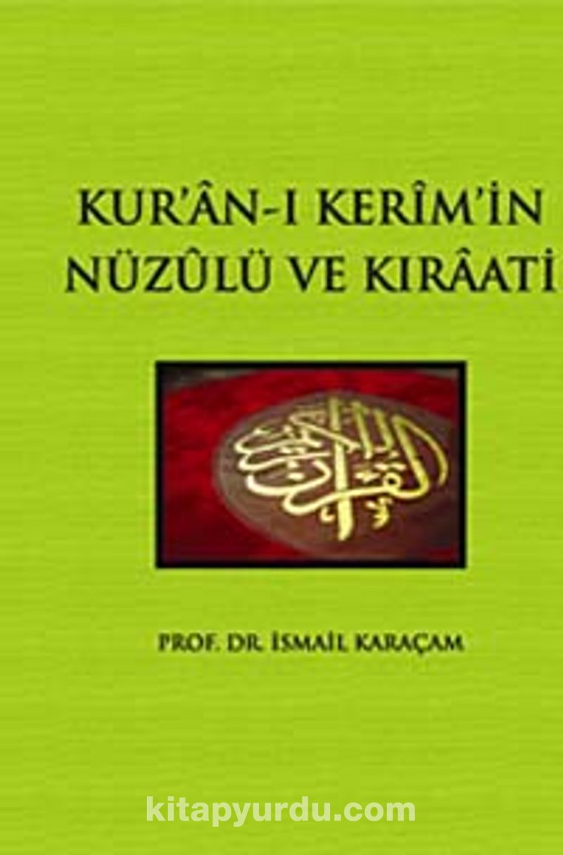 Kur'an-ı Kerim'in  Nüzulü ve Kıraatı