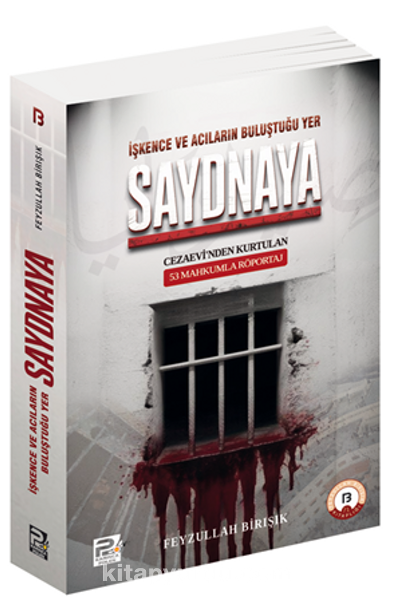 İşkence ve Acıların Buluştuğu Yer Saydnaya