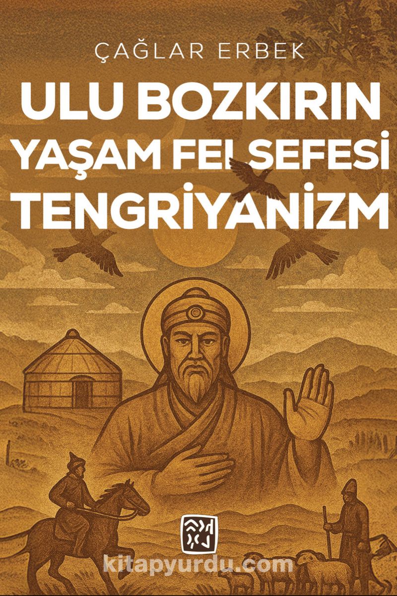 Ulu Bozkırın Yaşam Felsefesi Tengriyanizm