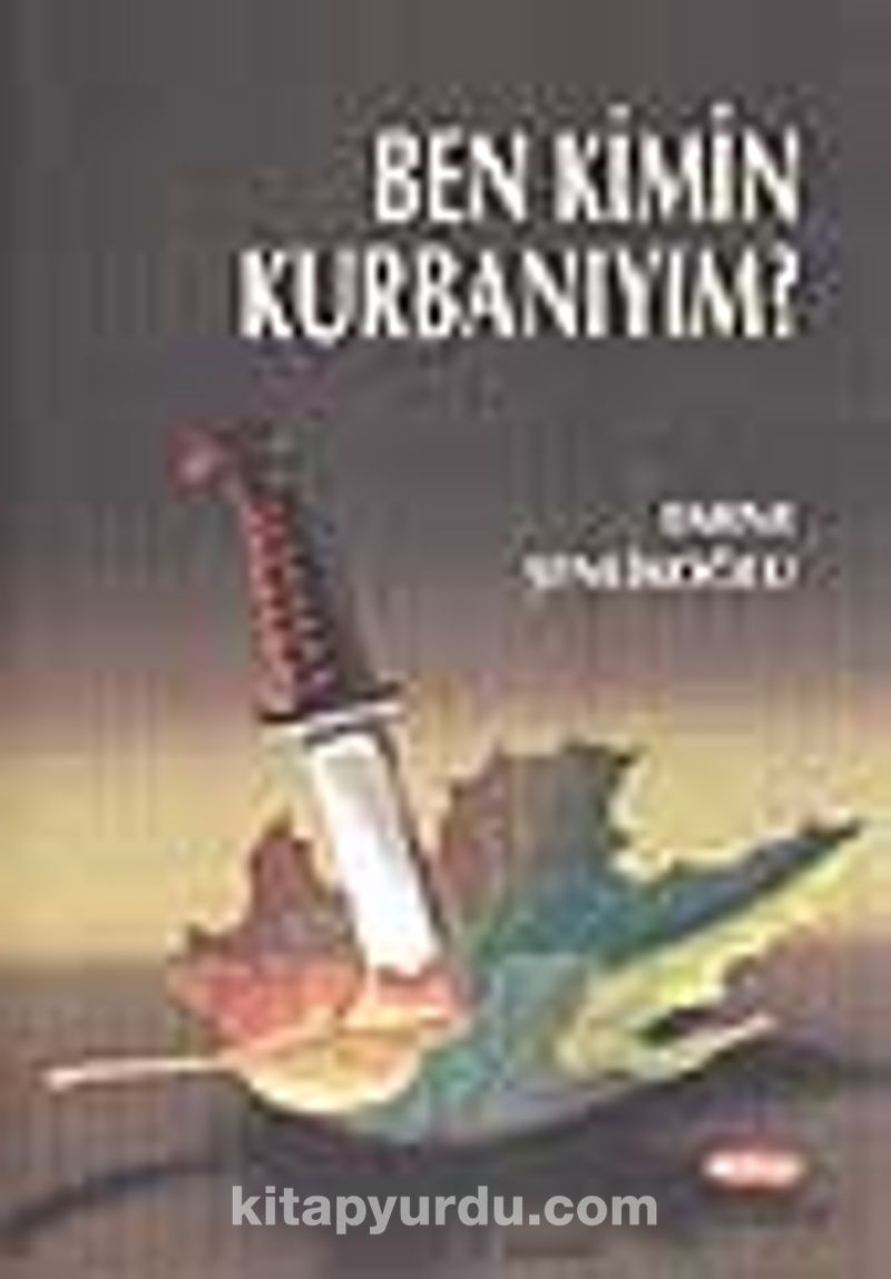 Ben Kimin Kurbanıyım?