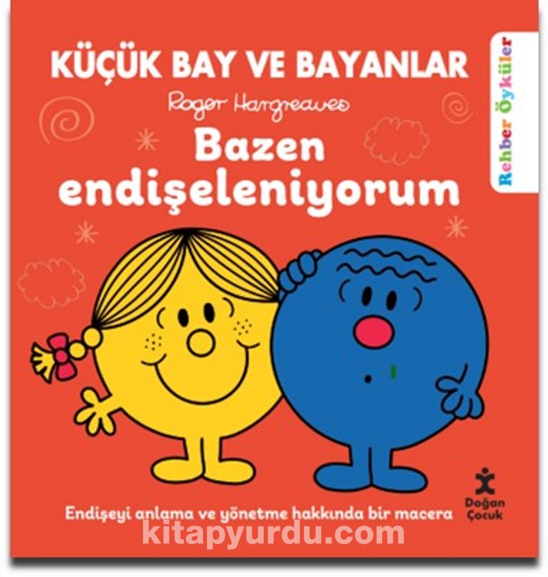 Bazen Endişeleniyorum / Küçük Bay ve Bayanlar Rehber Öyküler
