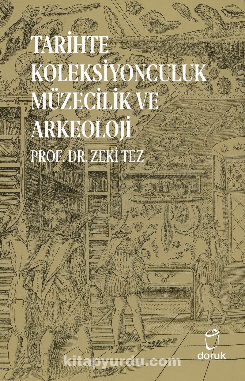 Tarihte Koleksiyonculuk  Müzecilik ve Arkeoloji