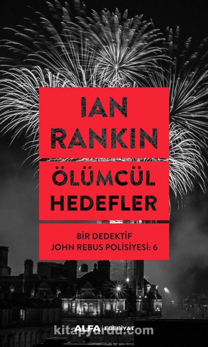 Ölümcül  Hedefler / Bir Dedektif John Rebus Polisiyesi 6