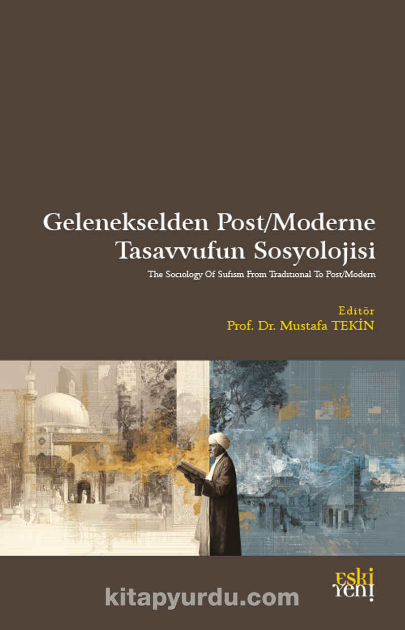 Gelenekselden Post/Moderne Tasavvufun Sosyolojisi