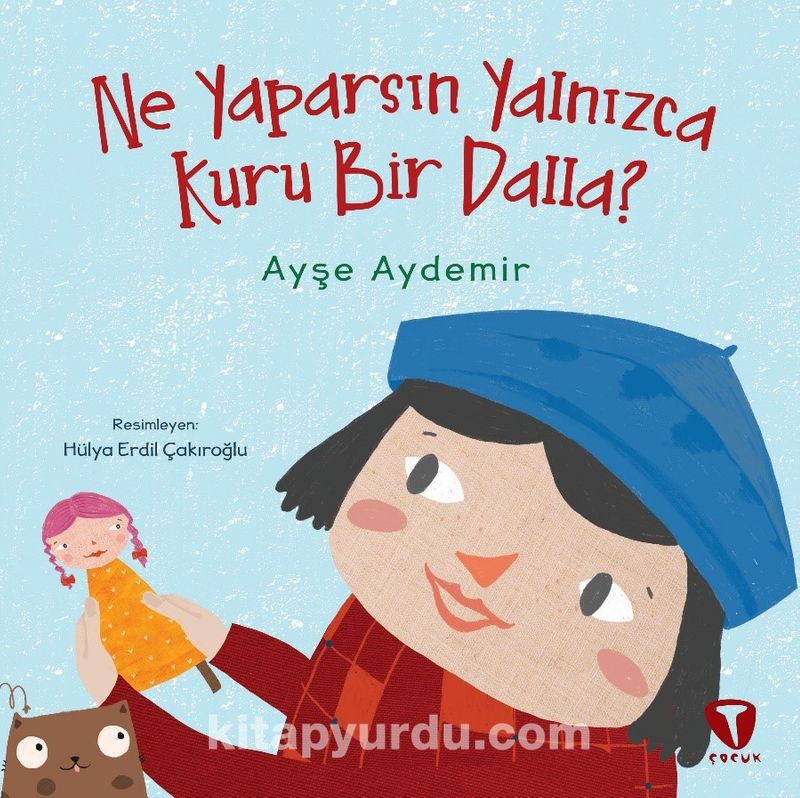 Ne Yaparsın Yalnızca Kuru Bir Dalla?