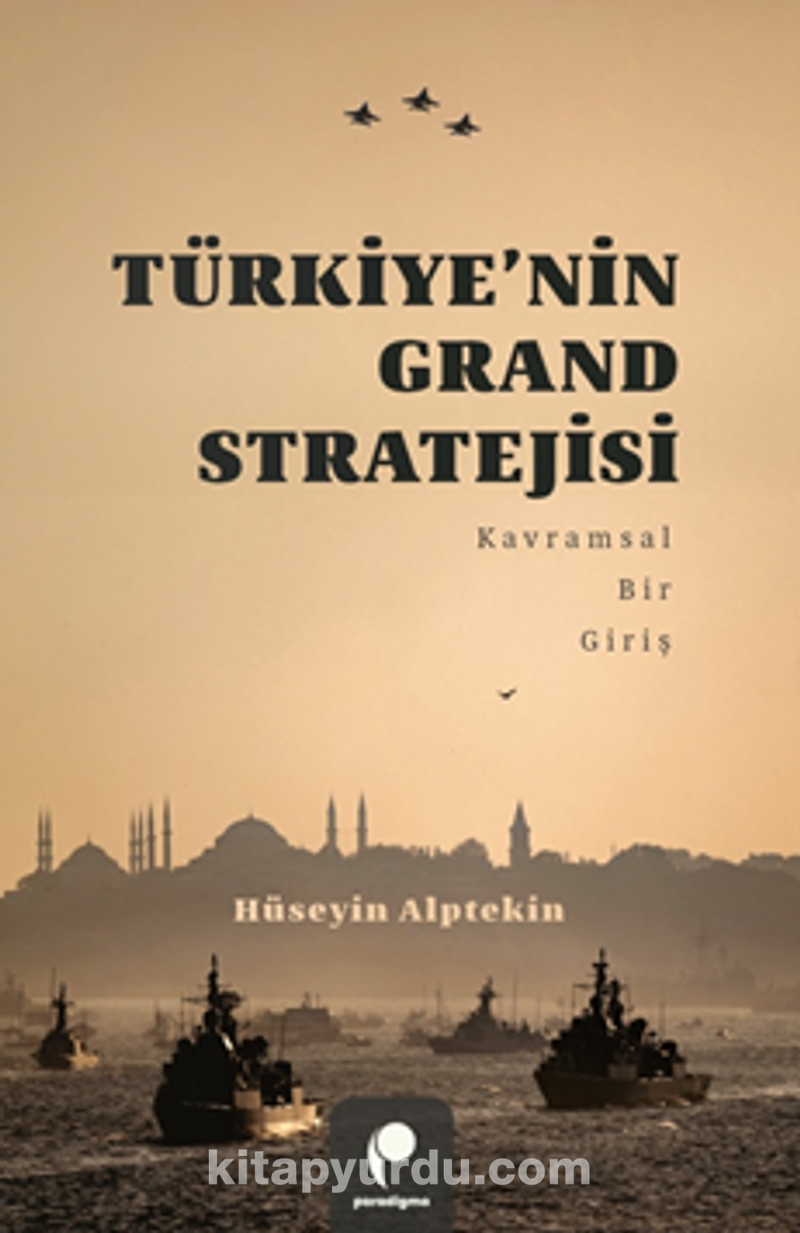 Türkiye'nin Grand Stratejisi Kavramsal Bir Giriş