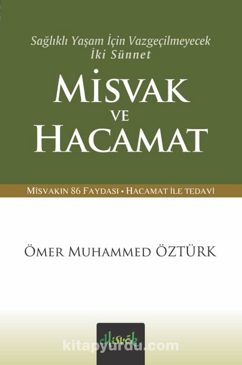 Sağlıklı Yaşam İçin Vazgeçilmeyecek İki Sünnet Misvak ve Hacamat (Cep Boy)