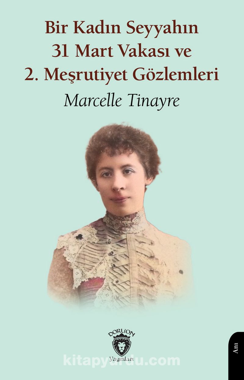 Bir Kadın Seyyahın 31 Mart Vakası ve 2. Meşrutiyet Gözlemleri