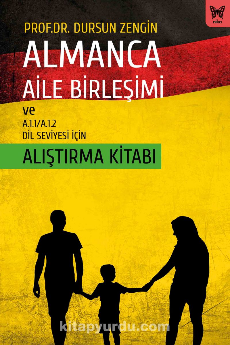 Almanca Aile Birleşimi Ve A.1.1/A.1.2 Dil Seviyesi İçin Alıştırma Kitabı