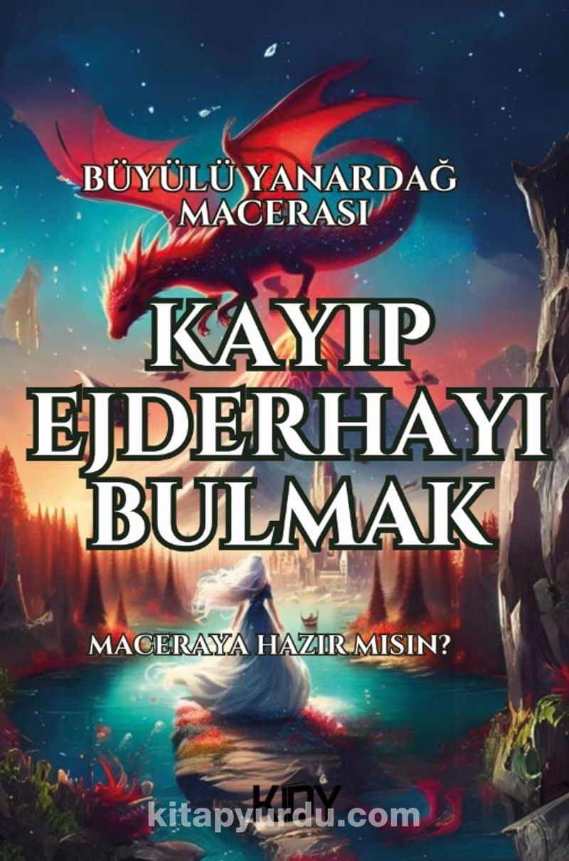 Kayıp Ejderhayı Bulmak (Büyülü Yanardağ Macerası)