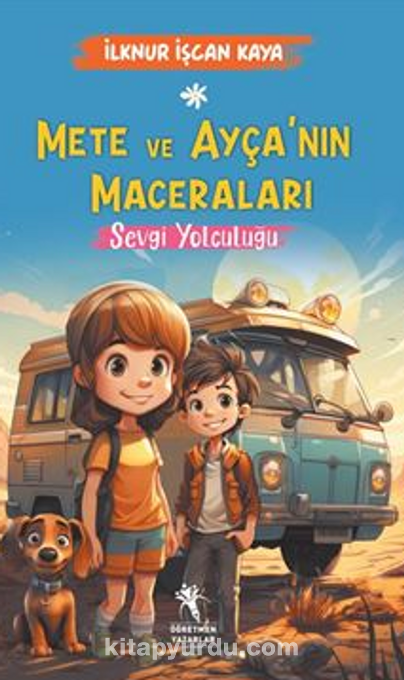 Mete ve Ayça'nın Maceraları / Sevgi Yolculuğu (8+Yaş)