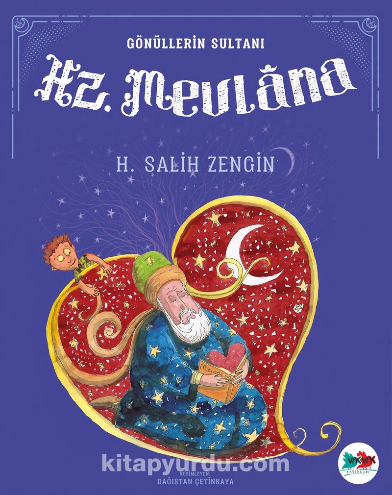 Hz. Mevlana / Gönüllerin Sultanı