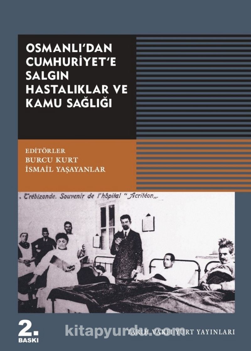 Osmanlı'dan Cumhuriyet’e Salgın Hastalıklar ve Kamu Sağlığı