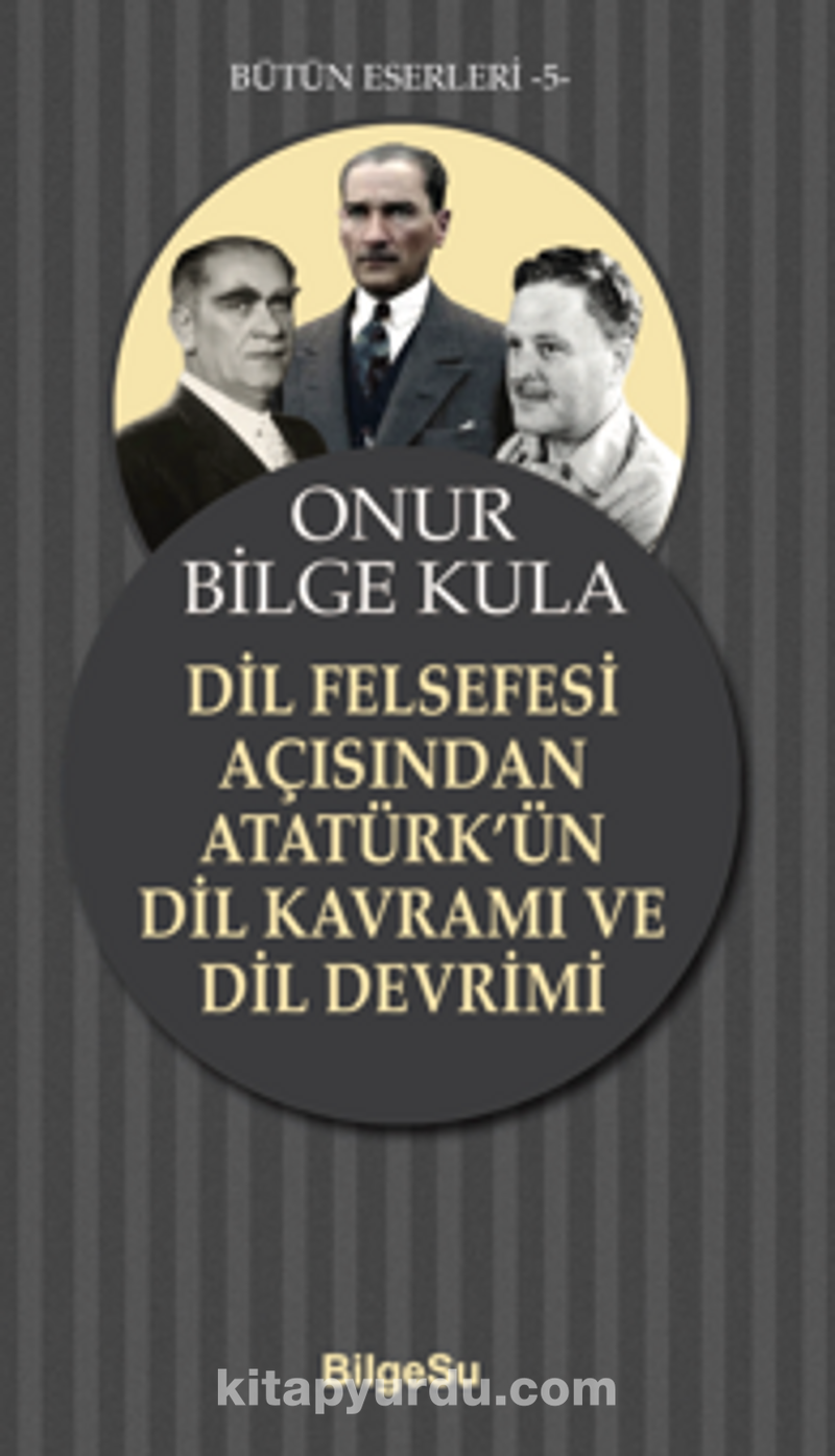 Dil Felsefesi Açısından Atatürk’ün Dil Kavramı ve Dil Devrimi