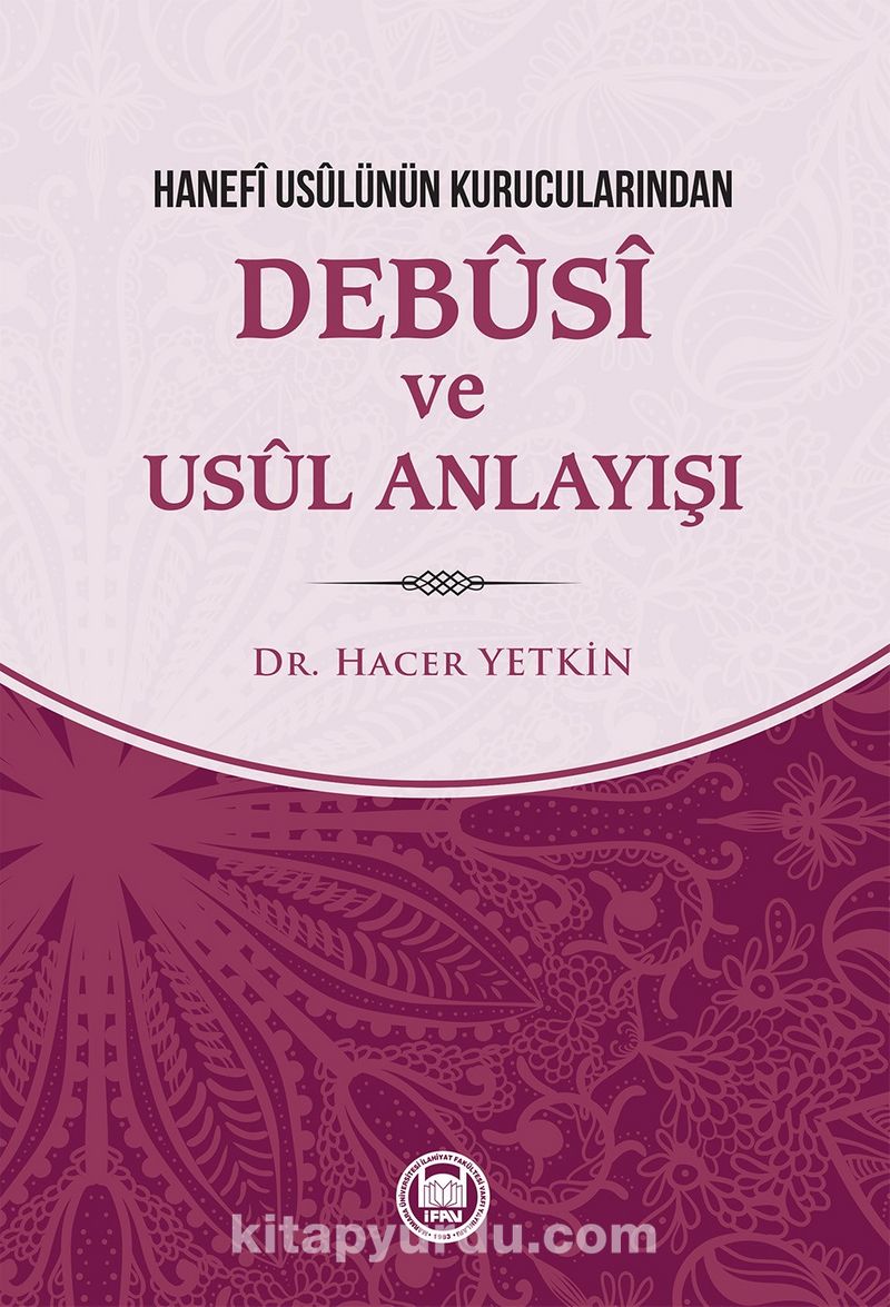 Hanefi Usulünün Kurucularından Debusi ve Usul Anlayışı