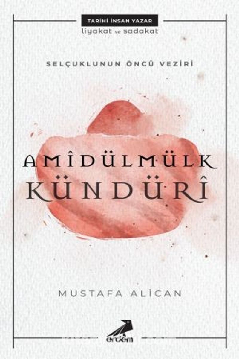 Selçuklunun Öncü Veziri Amidülmülk Kündüri