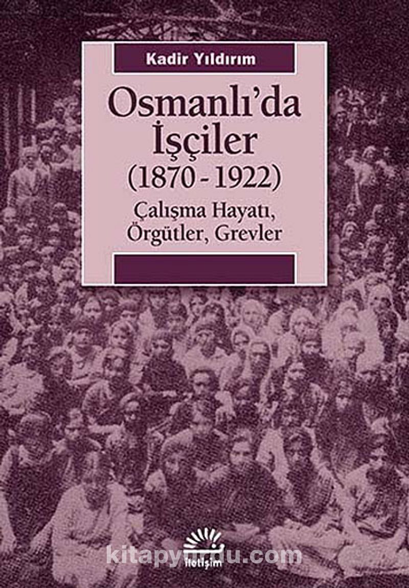 Osmanlı'da İşçiler (1870-1922)