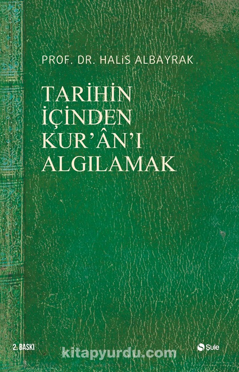 Tarihin İçinden Kur'an'ı Algılamak