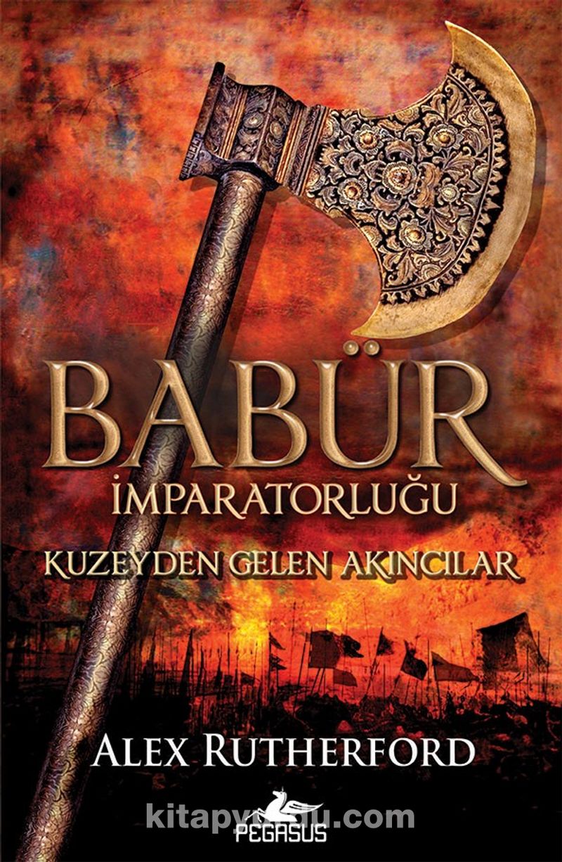 Babür İmparatorluğu: Kuzeyden Gelen Akıncılar (Babür İmparatorluğu Serisi 1)